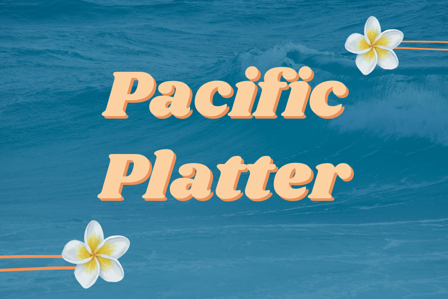 Image depicting our Pacific Platter sign in blue and yellow colors. Click on the image to open the link to the special event page.