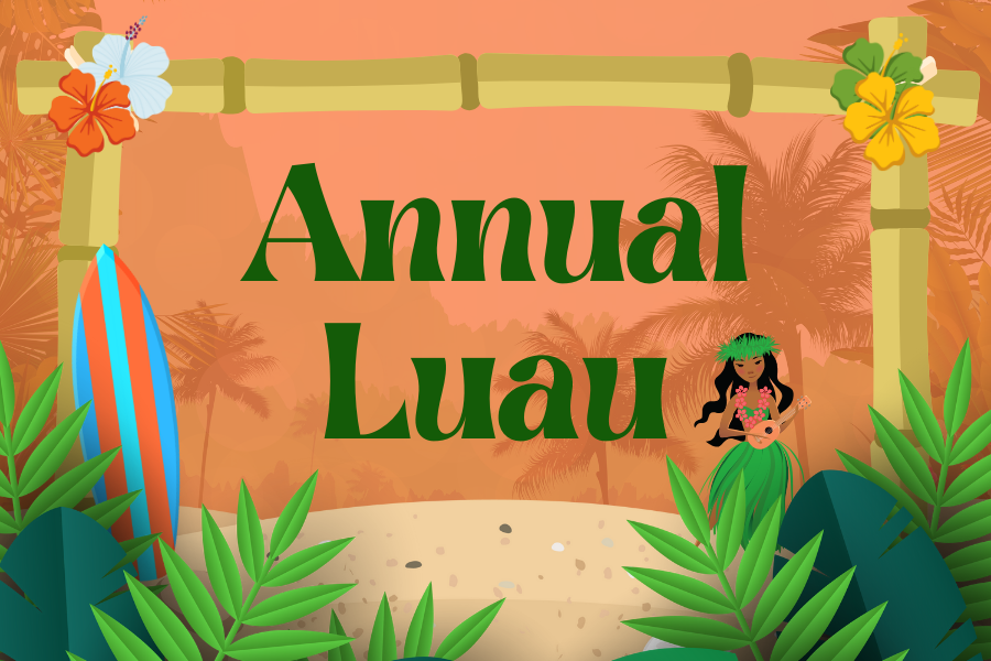 Image depicting our Annual Luau sign in orange and green colors. Click on the image to open the link to the special event webpage.