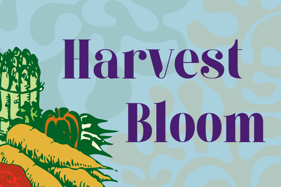 Image depicting our Harvest Bloom sign in blue and green colors. Click on the image to open the link to our special event webpage.