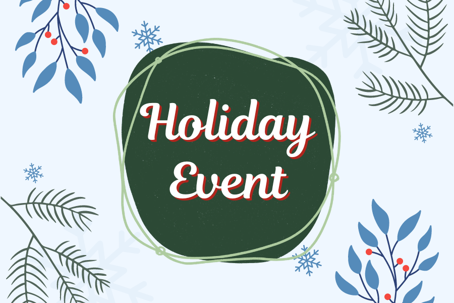 Image depicting our Holiday Event signage in blue and green colors. Click on the image to open the link to the special event webpage.