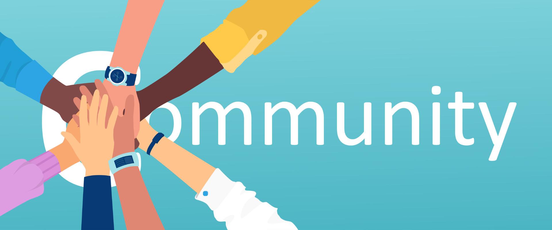 illustration of diverse group putting hands together over word "Community"